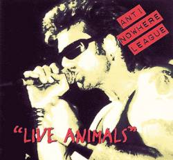 Anti-Nowhere League : Live Animals